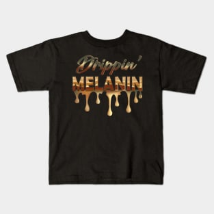 Drippin Melanin, Black History, Afrocentric, Black Woman Kids T-Shirt